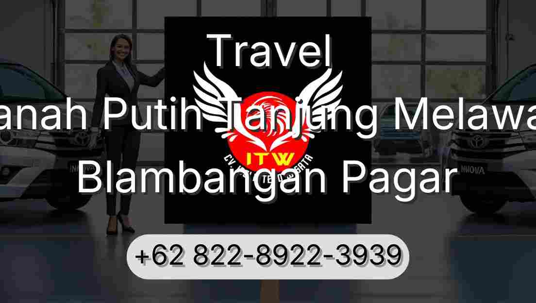 Travel Tanah Putih Tanjung Melawan Blambangan Pagar