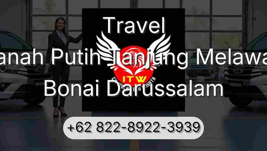 Travel Tanah Putih Tanjung Melawan Bonai Darussalam