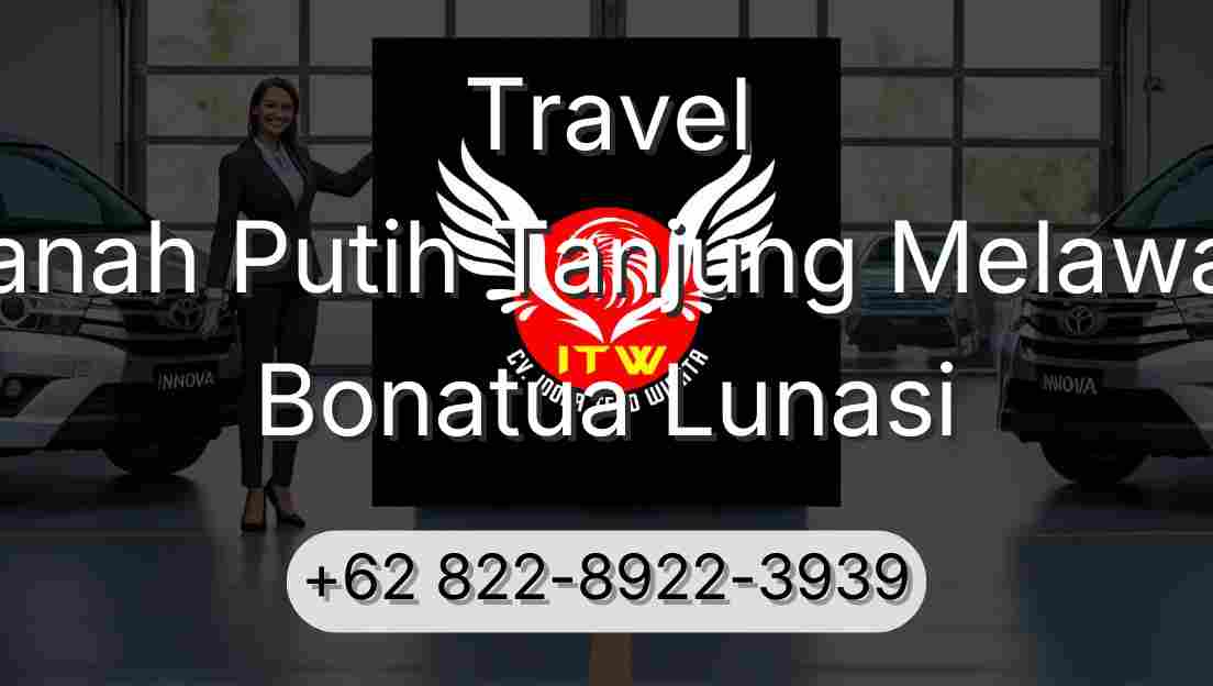 Travel Tanah Putih Tanjung Melawan Bonatua Lunasi