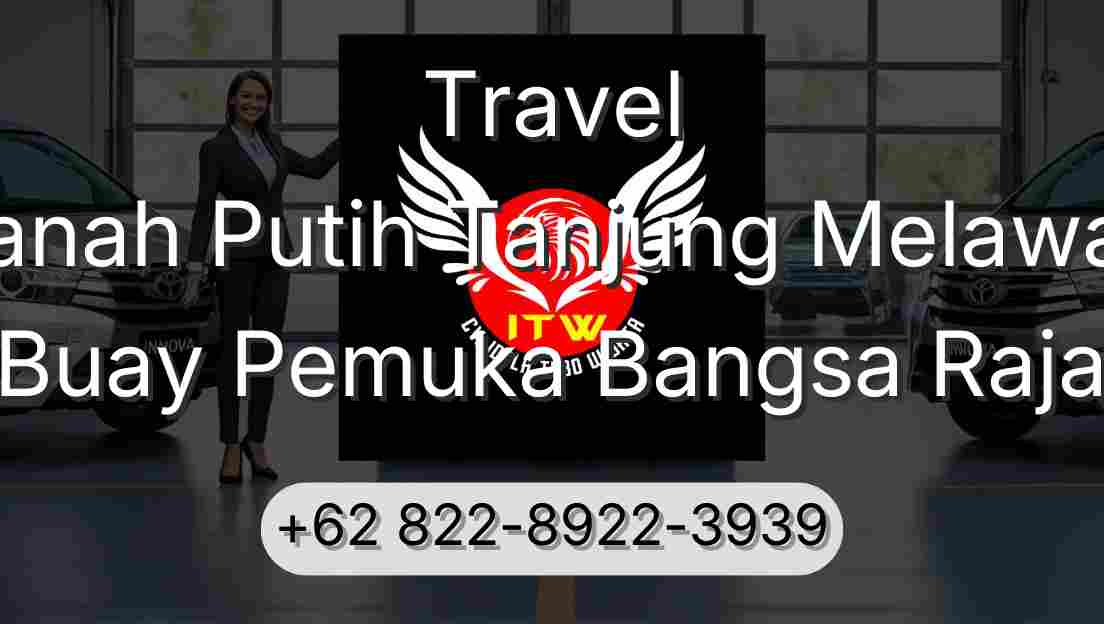 Travel Tanah Putih Tanjung Melawan Buay Pemuka Bangsa Raja