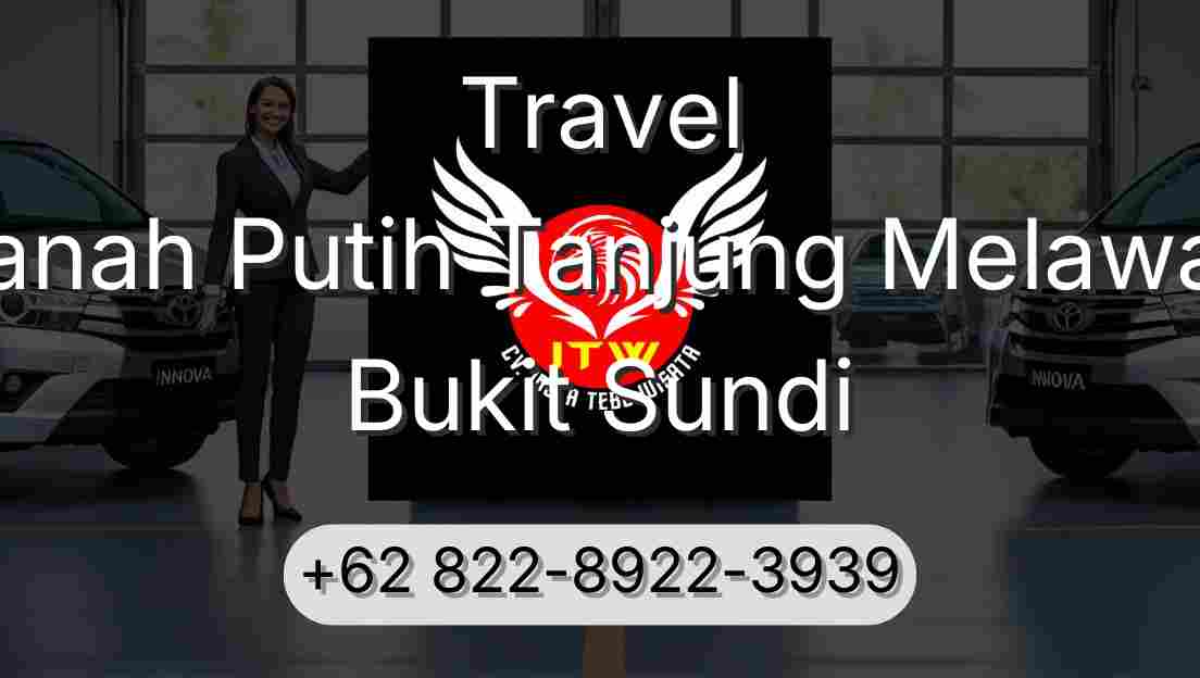 Travel Tanah Putih Tanjung Melawan Bukit Sundi