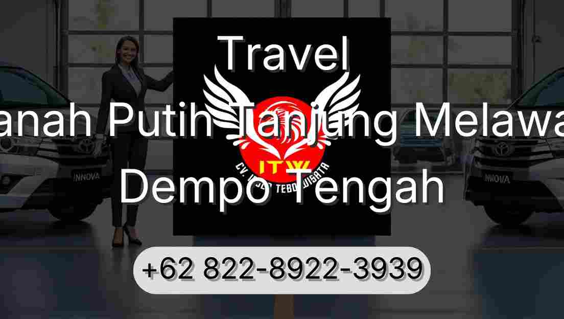 Travel Tanah Putih Tanjung Melawan Dempo Tengah