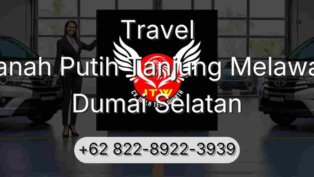 Travel Tanah Putih Tanjung Melawan Dumai Selatan