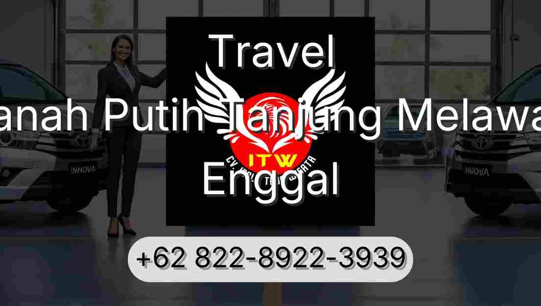 Travel Tanah Putih Tanjung Melawan Enggal