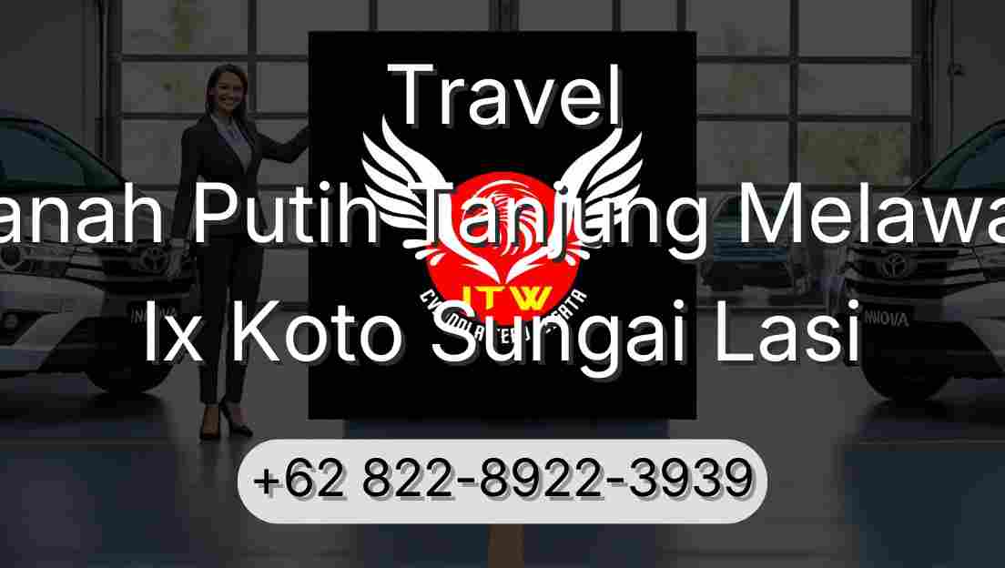 Travel Tanah Putih Tanjung Melawan Ix Koto Sungai Lasi