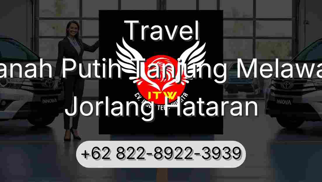 Travel Tanah Putih Tanjung Melawan Jorlang Hataran