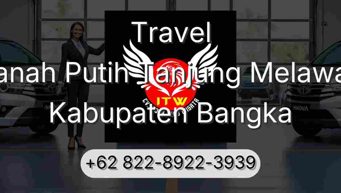 Travel Tanah Putih Tanjung Melawan Kabupaten Bangka