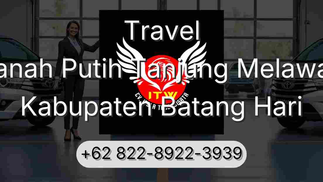 Travel Tanah Putih Tanjung Melawan Kabupaten Batang Hari