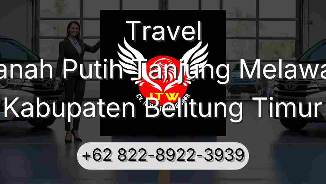 Travel Tanah Putih Tanjung Melawan Kabupaten Belitung Timur