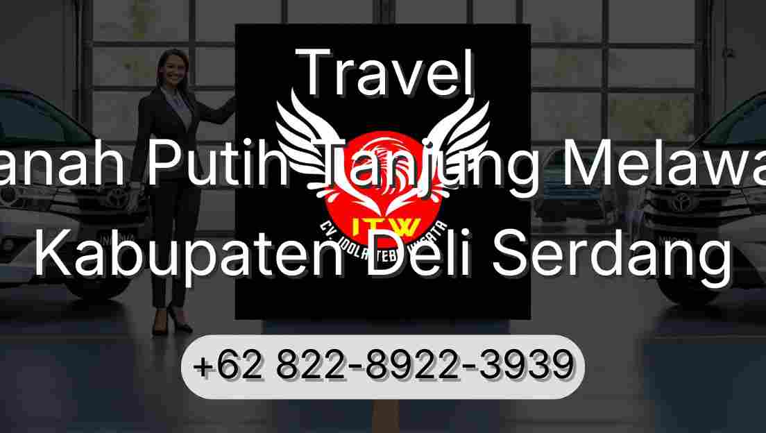 Travel Tanah Putih Tanjung Melawan Kabupaten Deli Serdang