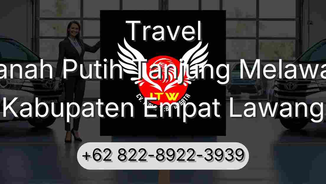 Travel Tanah Putih Tanjung Melawan Kabupaten Empat Lawang