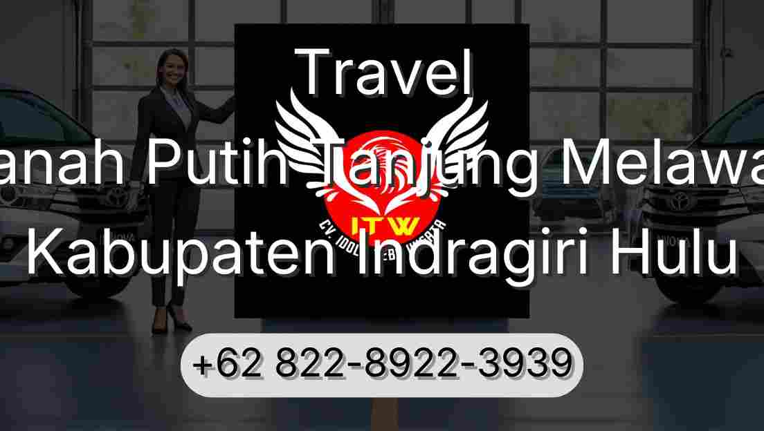 Travel Tanah Putih Tanjung Melawan Kabupaten Indragiri Hulu
