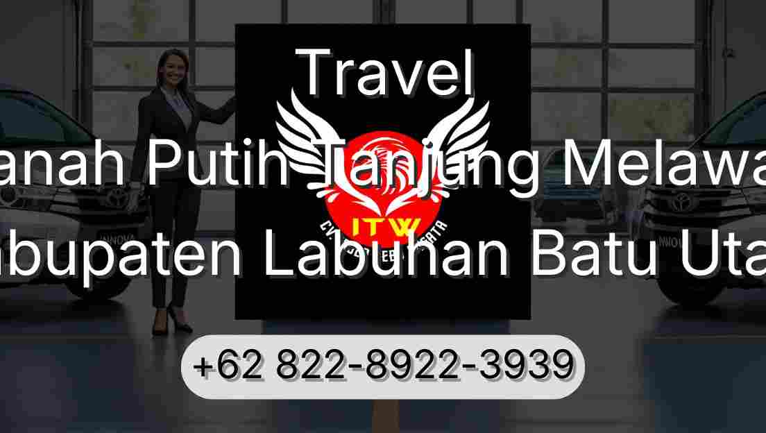 Travel Tanah Putih Tanjung Melawan Kabupaten Labuhan Batu Utara