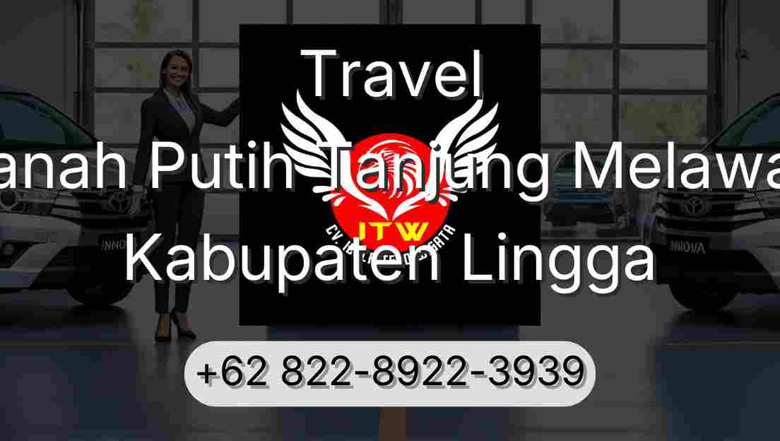 Travel Tanah Putih Tanjung Melawan Kabupaten Lingga