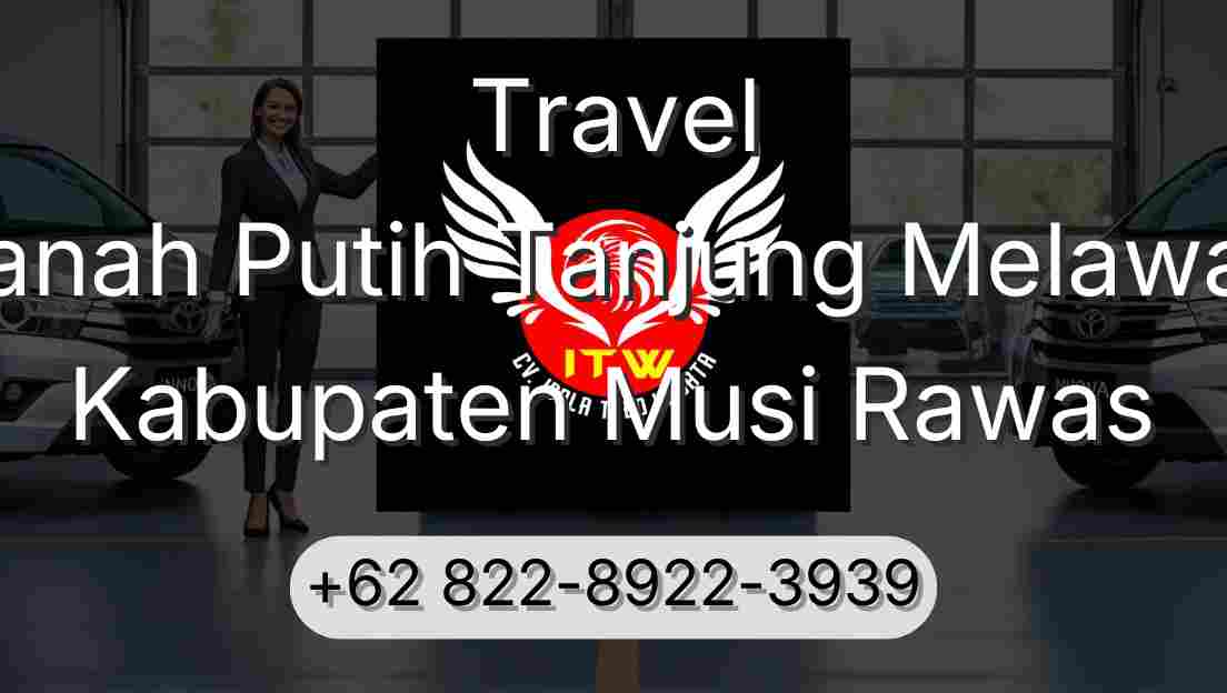Travel Tanah Putih Tanjung Melawan Kabupaten Musi Rawas