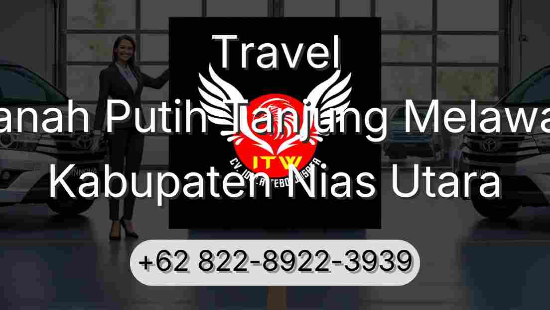 Travel Tanah Putih Tanjung Melawan Kabupaten Nias Utara