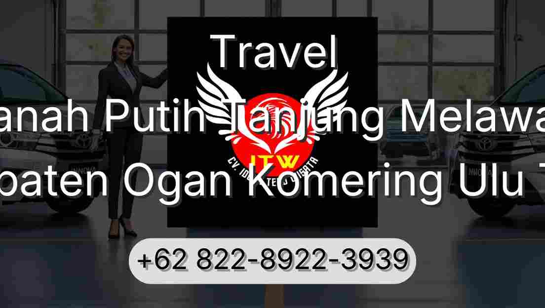 Travel Tanah Putih Tanjung Melawan Kabupaten Ogan Komering Ulu Timur
