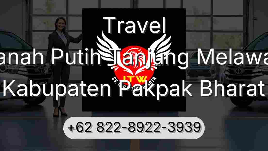 Travel Tanah Putih Tanjung Melawan Kabupaten Pakpak Bharat