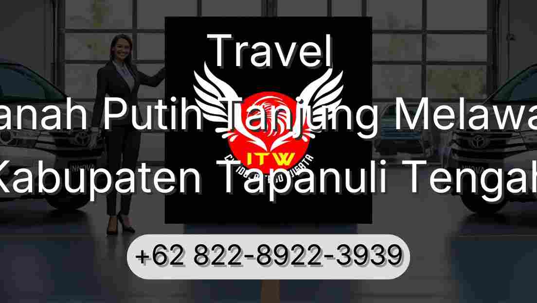 Travel Tanah Putih Tanjung Melawan Kabupaten Tapanuli Tengah