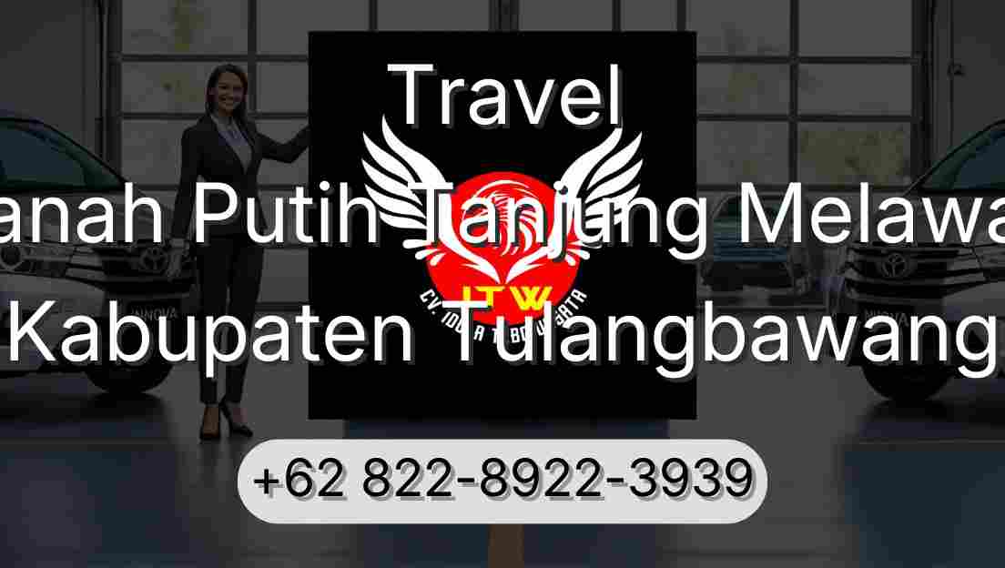 Travel Tanah Putih Tanjung Melawan Kabupaten Tulangbawang