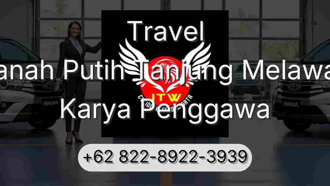 Travel Tanah Putih Tanjung Melawan Karya Penggawa