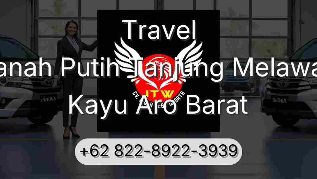 Travel Tanah Putih Tanjung Melawan Kayu Aro Barat