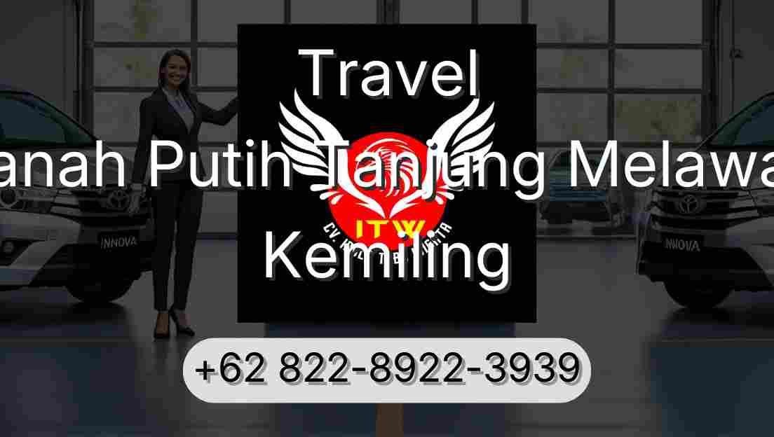 Travel Tanah Putih Tanjung Melawan Kemiling