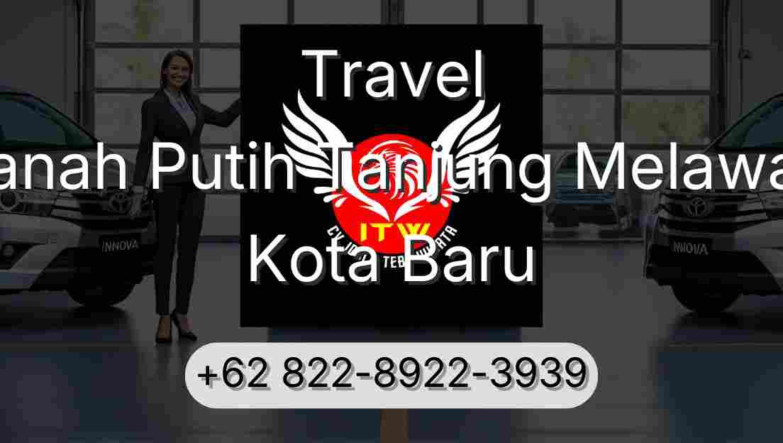 Travel Tanah Putih Tanjung Melawan Kota Baru
