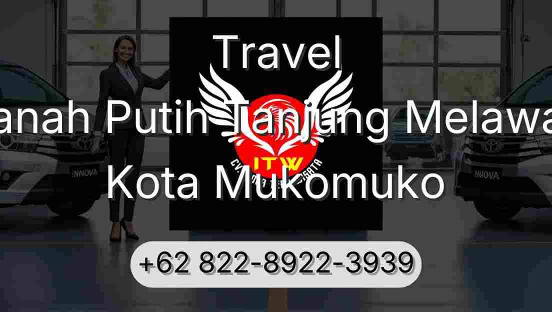 Travel Tanah Putih Tanjung Melawan Kota Mukomuko