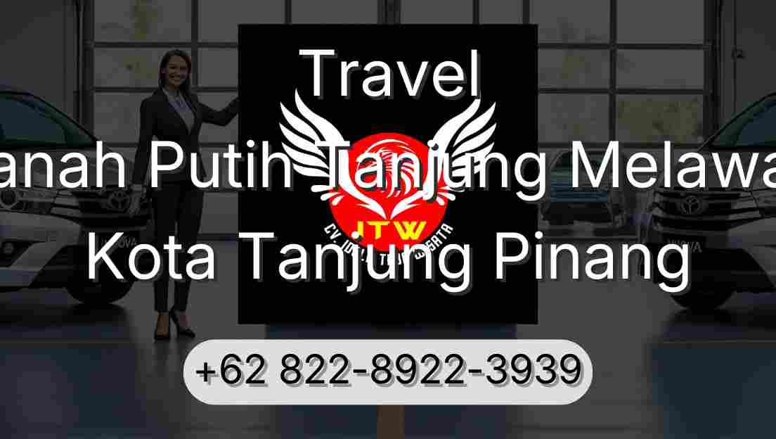 Travel Tanah Putih Tanjung Melawan Kota Tanjung Pinang