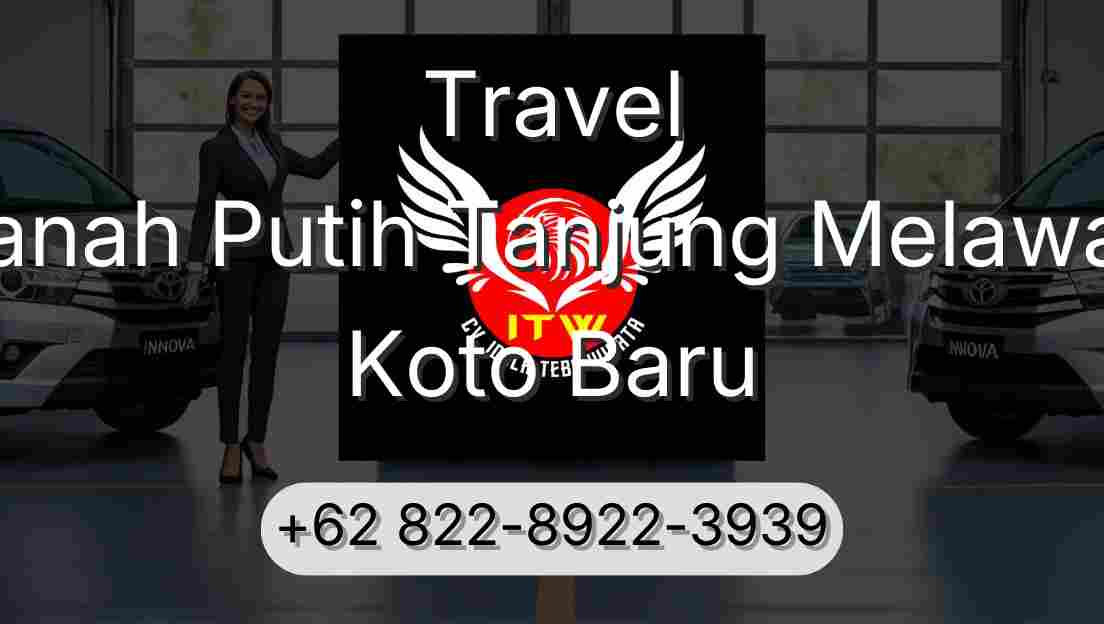 Travel Tanah Putih Tanjung Melawan Koto Baru