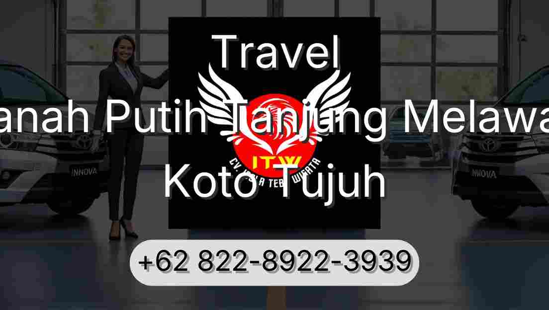 Travel Tanah Putih Tanjung Melawan Koto Tujuh