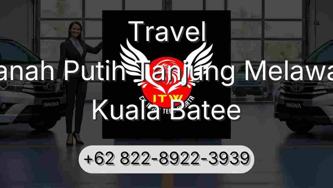 Travel Tanah Putih Tanjung Melawan Kuala Batee