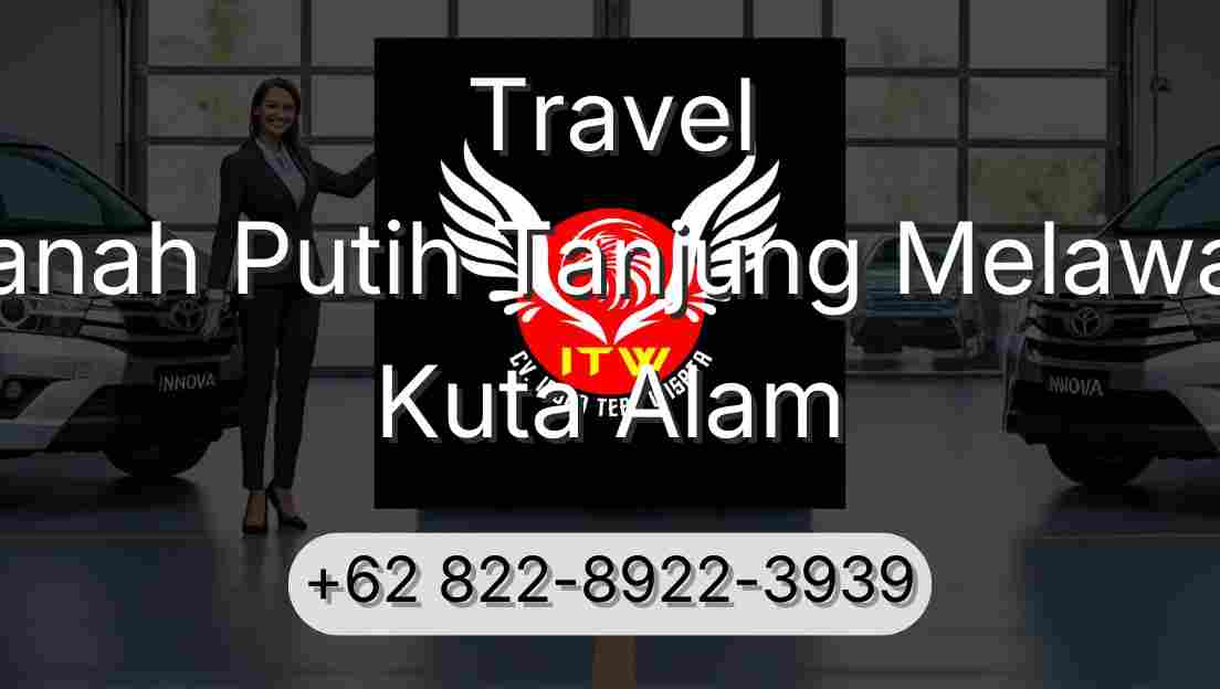 Travel Tanah Putih Tanjung Melawan Kuta Alam