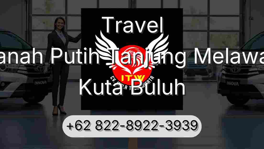 Travel Tanah Putih Tanjung Melawan Kuta Buluh