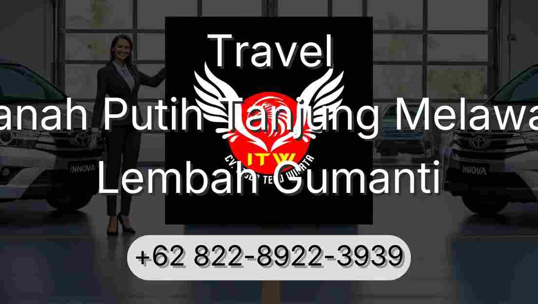 Travel Tanah Putih Tanjung Melawan Lembah Gumanti