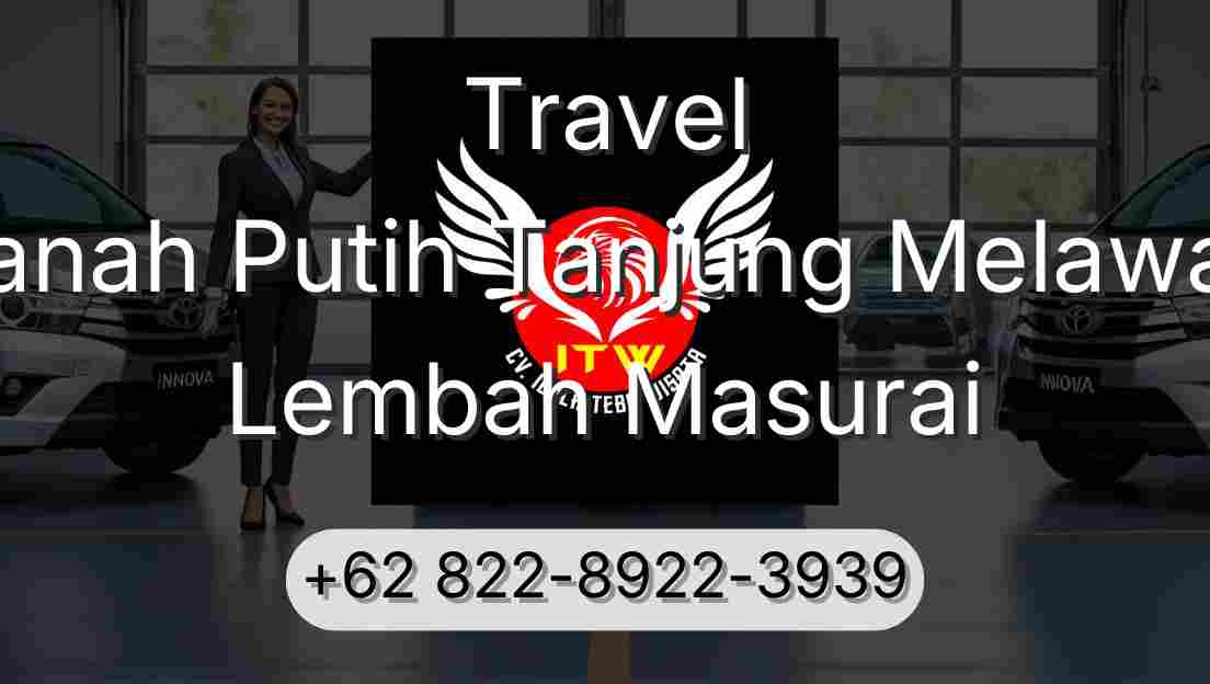Travel Tanah Putih Tanjung Melawan Lembah Masurai