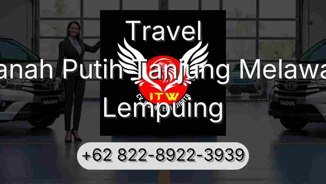 Travel Tanah Putih Tanjung Melawan Lempuing