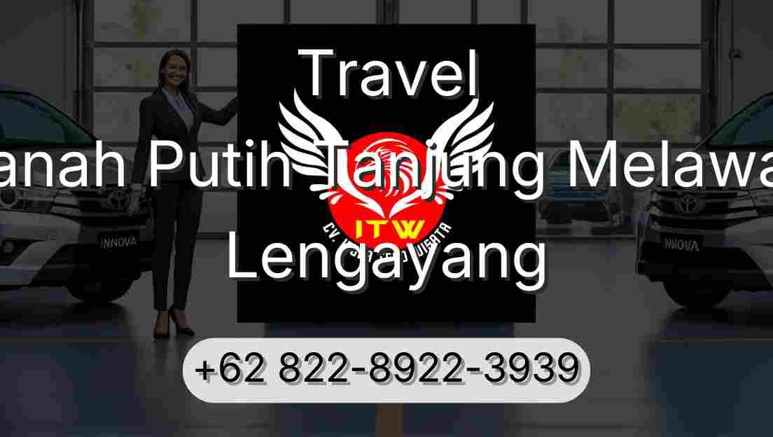 Travel Tanah Putih Tanjung Melawan Lengayang