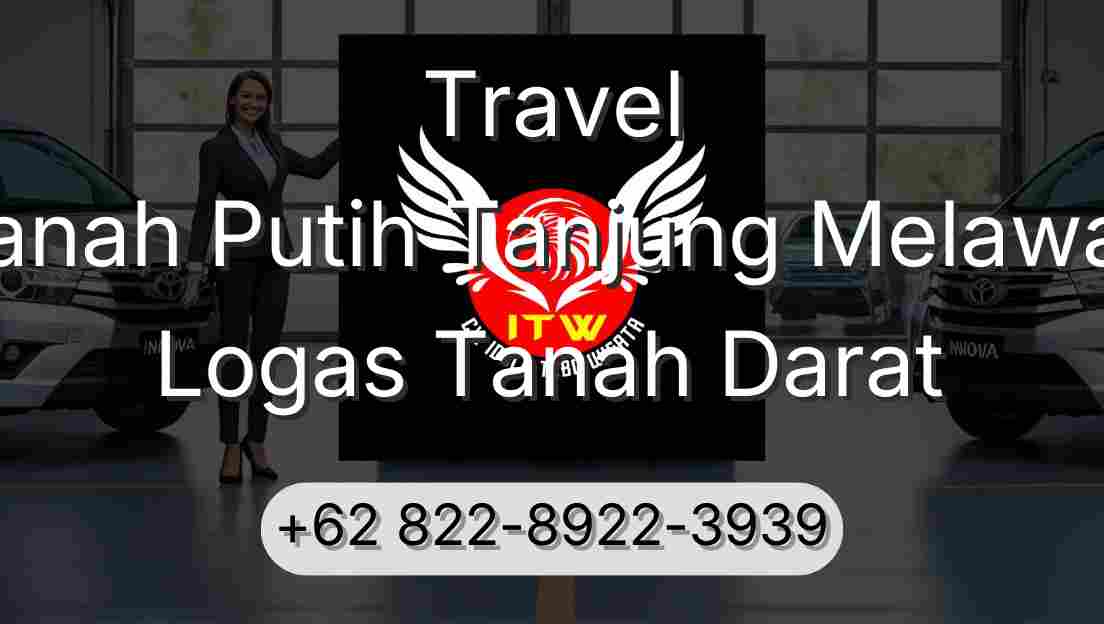 Travel Tanah Putih Tanjung Melawan Logas Tanah Darat