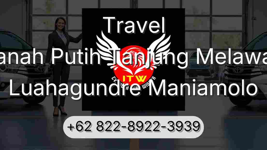 Travel Tanah Putih Tanjung Melawan Luahagundre Maniamolo
