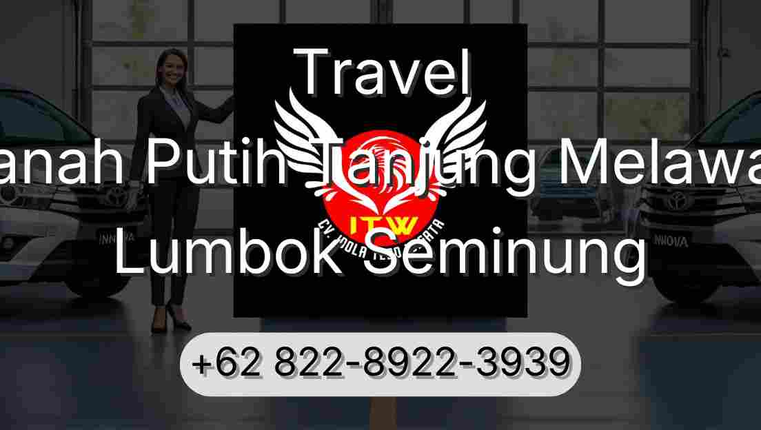 Travel Tanah Putih Tanjung Melawan Lumbok Seminung