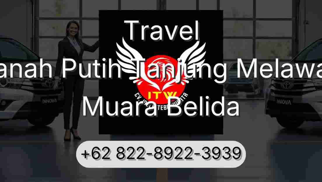Travel Tanah Putih Tanjung Melawan Muara Belida