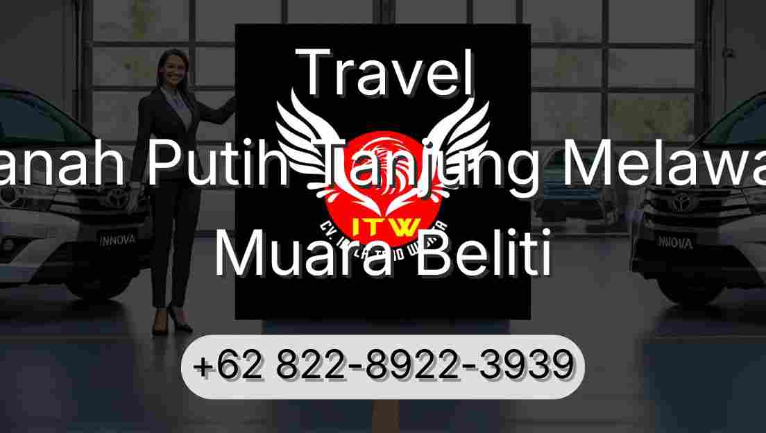 Travel Tanah Putih Tanjung Melawan Muara Beliti