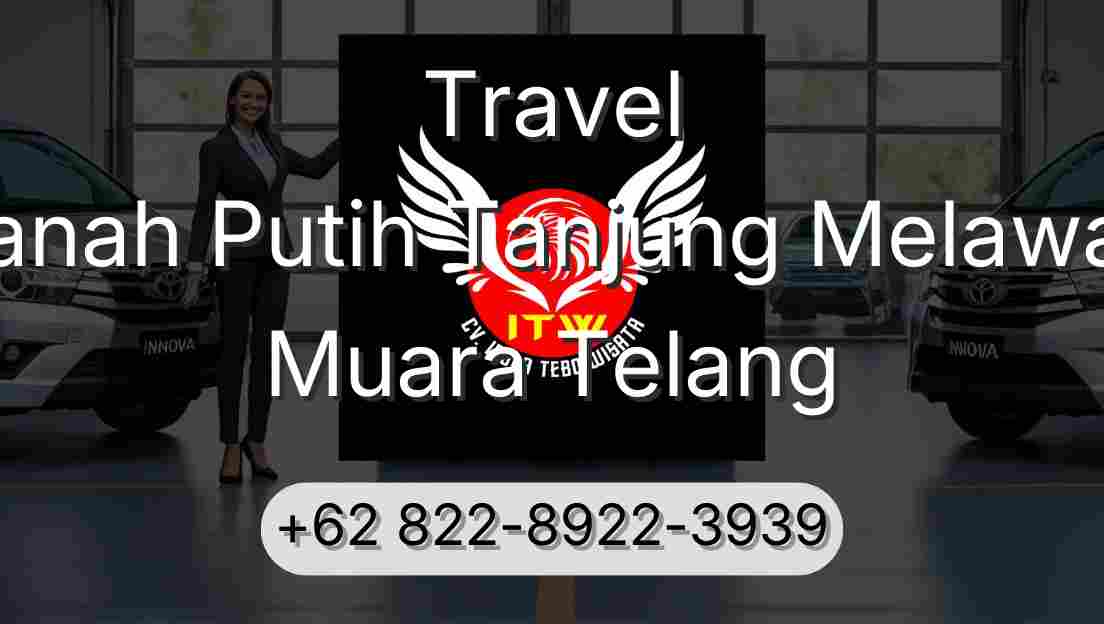 Travel Tanah Putih Tanjung Melawan Muara Telang