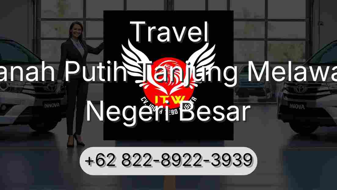 Travel Tanah Putih Tanjung Melawan Negeri Besar