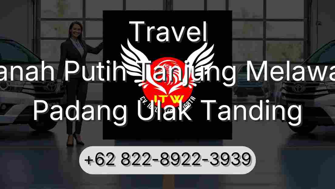 Travel Tanah Putih Tanjung Melawan Padang Ulak Tanding