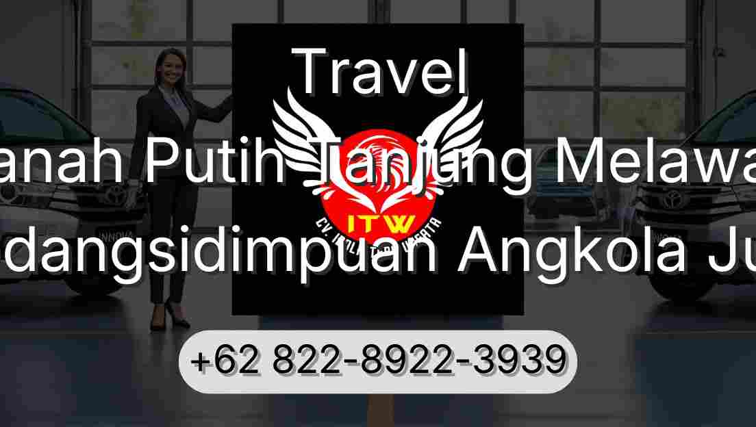 Travel Tanah Putih Tanjung Melawan Padangsidimpuan Angkola Julu