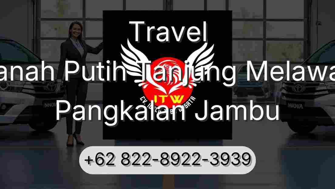 Travel Tanah Putih Tanjung Melawan Pangkalan Jambu