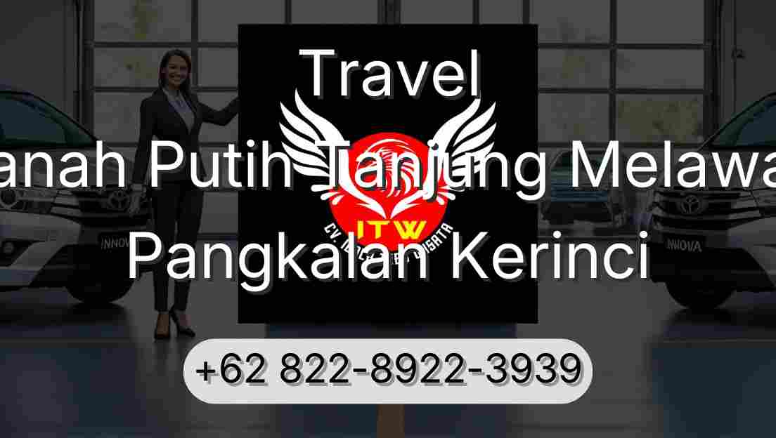 Travel Tanah Putih Tanjung Melawan Pangkalan Kerinci